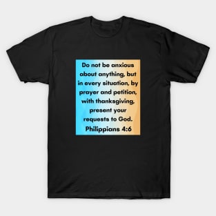 Bible Verse Philippians 4:6 T-Shirt